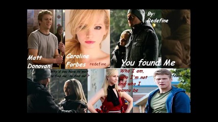 | The Vampire Diaries | Caroline and Matt / You Found Me 2010 