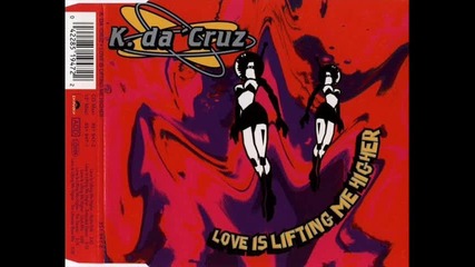 K. Da 'cruz - Love Is Lifting Me Higher (extended dance)