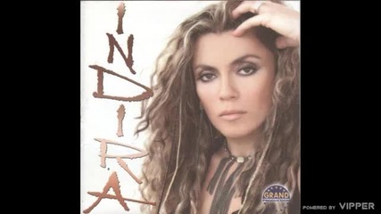 Indira - Sve su iste pesme moje - (audio) - 2002 Grand Production