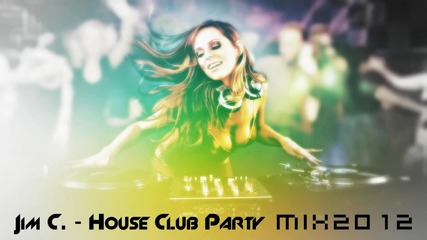 Jim Cabaret - House Club Party Mix 2012