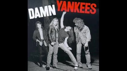 Damn Yankees - High Enough 