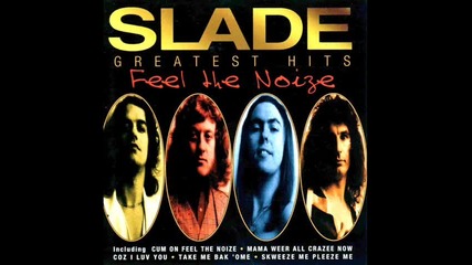 Slade - Feel the noize- Greatest hits (1997) Full Album