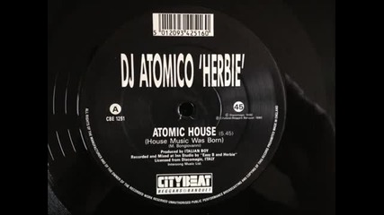 Dj Atomico Herbie - Atomic House Music Was Born)