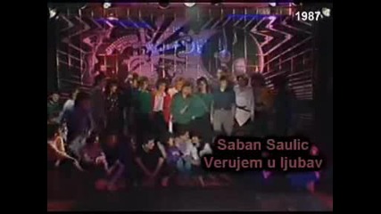 Saban Saulic - Verujem u ljubav