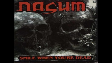 Nasum - See The Shit (with Your Own Eyes) 