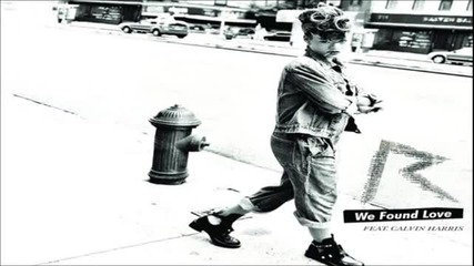 New! Rihanna feat. Calvin Harris - We Found Love ( Official Cd Rip )