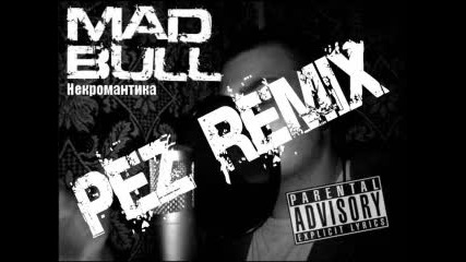 Mad Bull - Nekromantika (pez Remix) 