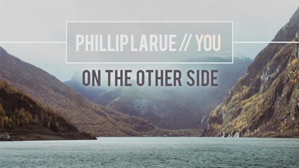 Phillip Larue - On the Other Side (audio)