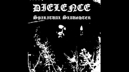 Dielence - Spiritual Slaughter 2007