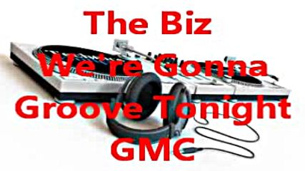 Biz - We`re Gonna Groove Tonight