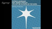 Patrick Hagenaar ft. Marky Hartley - You Got Me Glowing ( In The Dark) ( Full Vocal Club Mix)