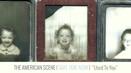 The American Scene - Used To You