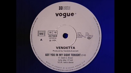 Vendetta - i`ve Got You In My Sight Tonight 1984 