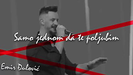 Emir Dulovic-samo jednom da te poljubim (official Audio).mp4