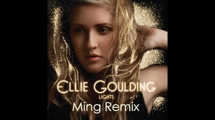Ellie Goulding - Lights (ming Remix)