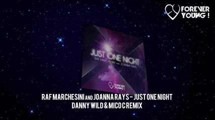 Raf Marchesini And Joanna Rays - Just One Night (danny Wild & Mico C Remix)