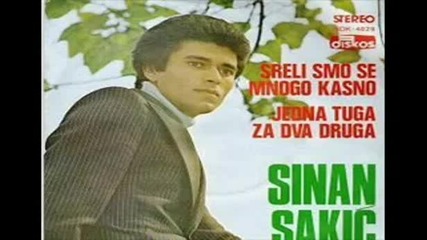 Sinan Sakic - Jedna Tuga za dva Druga