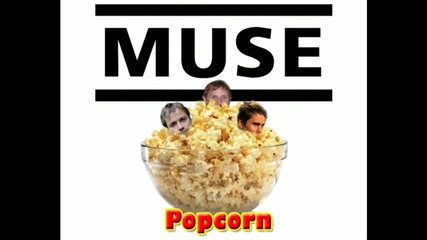 Muse - Popcorn 
