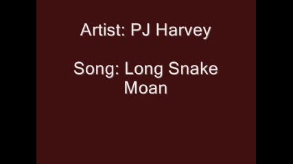 Pj Harvey - Long Snake Moan