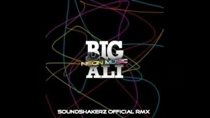 Big Ali - Neon music (soundshakerz Remix)