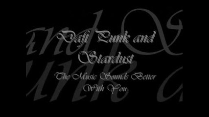 Daft Punk - Music Sounds Better With You