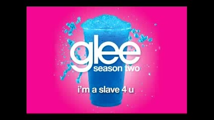Glee Cast - I am Slave For You ( Glee Cast Version) 