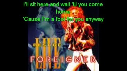 Foreigner - Fool for you anyway 