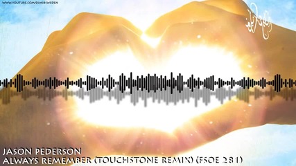T R A N C E - Jason Pederson - Always Remember ( Touchstone Remix ) ( Fsoe 281 )