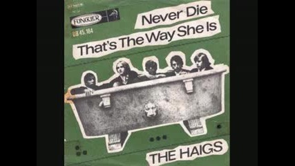 The Haigs - Thats the way she is 