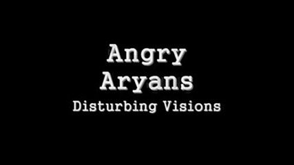 Angry Aryans - Disturbing Visions