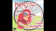 Saban Bajramovic1999g. - Moro ilo - Album