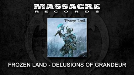 Frozen Land - Delusions of Grandeur Official Single