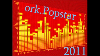 .. ork. Popstar - Kuchek 2011 .. 