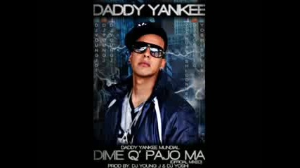 Daddy Yankee - Dime Que Pajo Ma