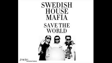 Swedish House Mafia -- Save The World (tune Brothers Bootleg Mix)