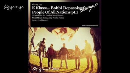K - Klass And Bobbi Depasois - People Of All Nations ( Original Mix ) [high quality]