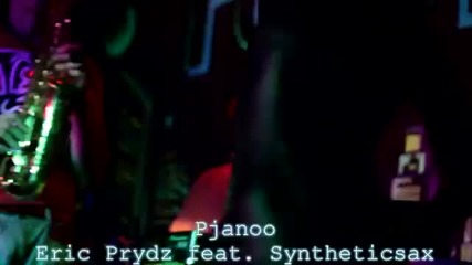 eric prydz _ syntheticsax pjanoo.mp4