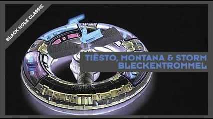 Tiеsto, Montana & Storm - Bleckentrommel