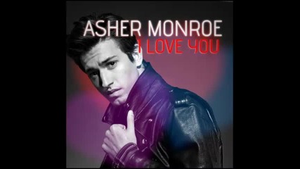 *2014* Asher Monroe - I love you