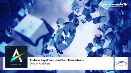 Andrew Rayel feat. Jonathan Mendelsohn - One In A Million + Превод