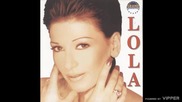 Lola - O, brate - (Audio 2000)