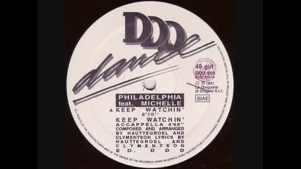 Philadelphia Feat. Michelle - Keep Watching (1991) 