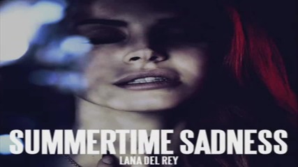 Lana Del Rey - Summertime Sadness ( Radio Remix )