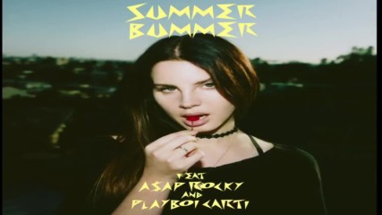 Lana Del Rey - Summer Bummer (official Audio) ft. A$ap Rocky, Playboi Carti