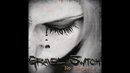 Gravel Switch - You Make Me Weak