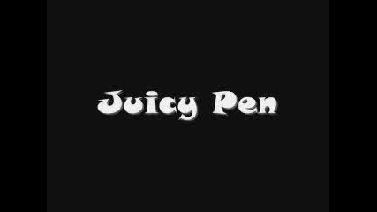 Ozi - Juicy Pen :* 