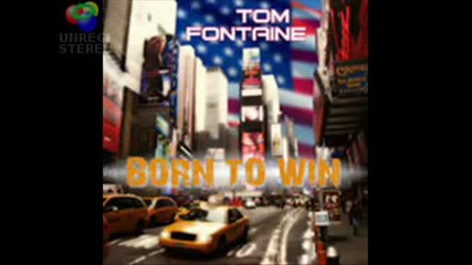 Tom Fontaine - Born To Win