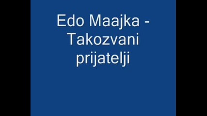 Edo Maajka - Takozvani Prijatelj