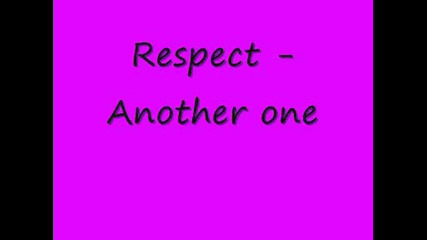 Respect - Another one