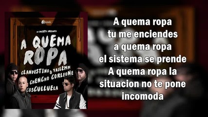 A Quema Ropa (letra) Clandestino & Yailemm Ft. Chencho Y Cosculluela